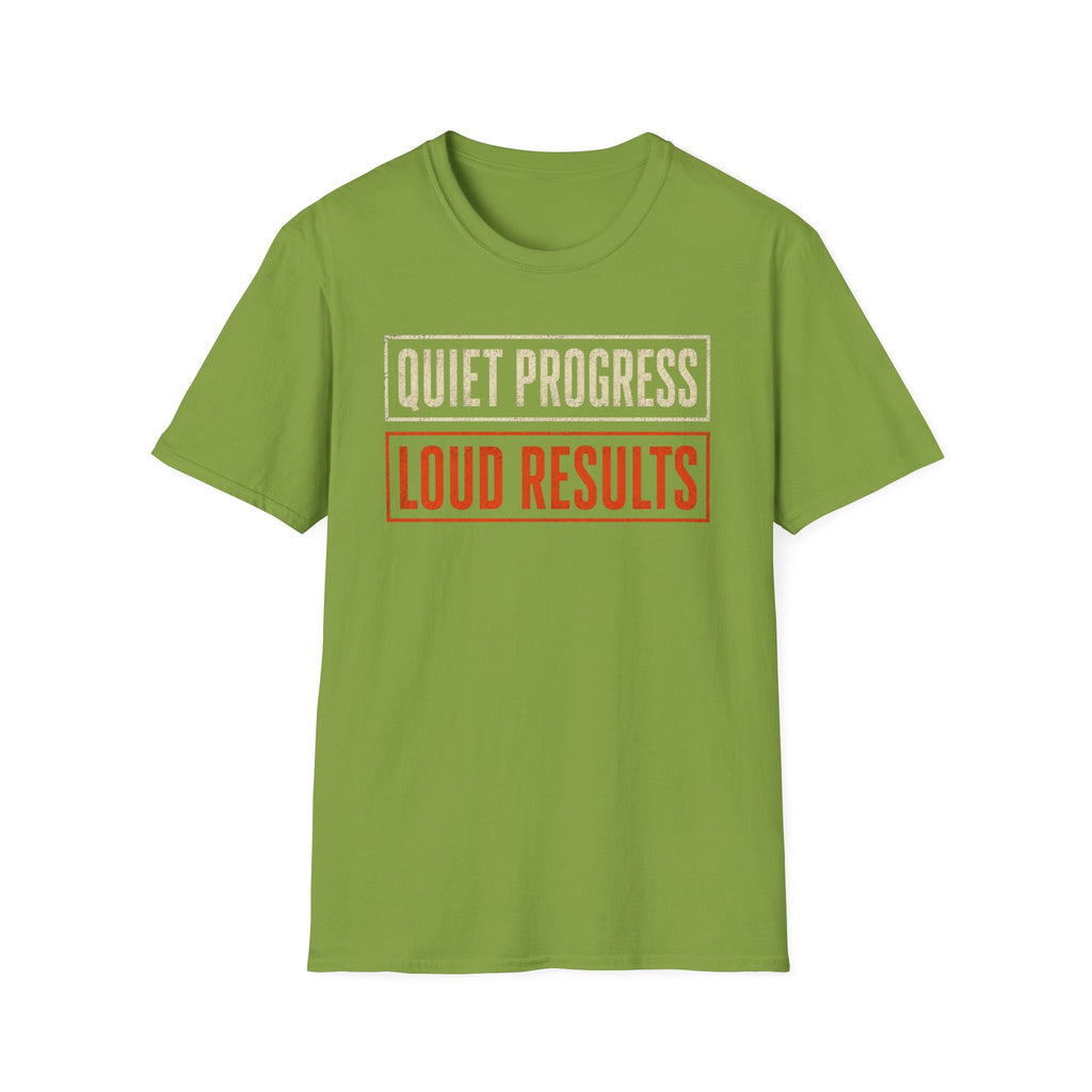 Quiet Progress Loud Results T-Shirt