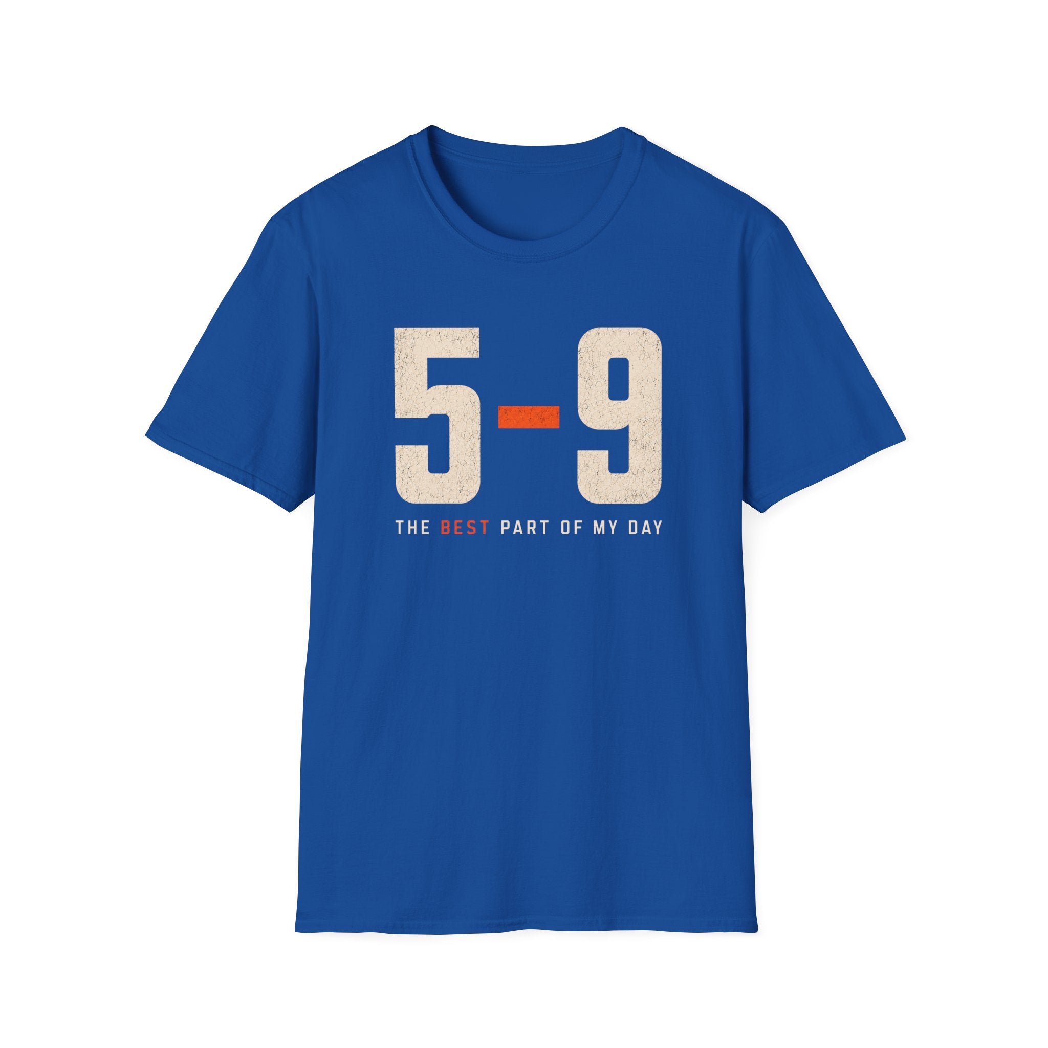 5-9 The Best Part of MY Day T-shirt