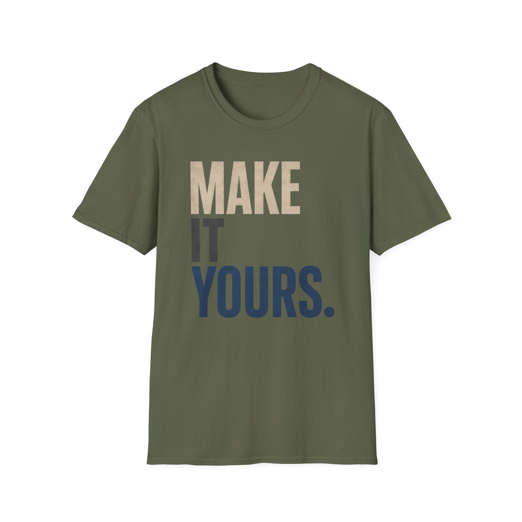 Make It Yours T-Shirt
