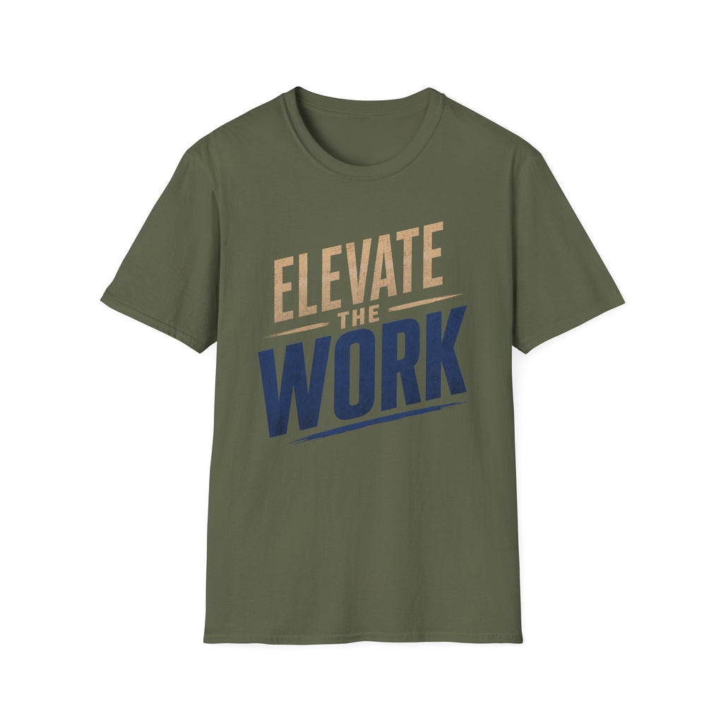 Elevate The Work T-Shirt
