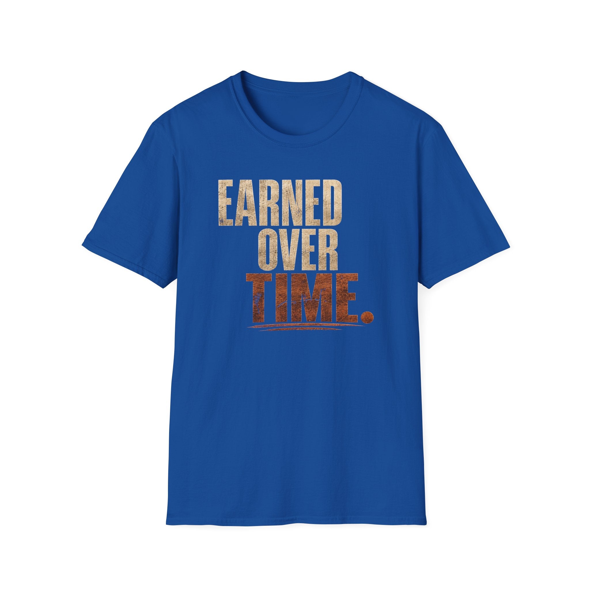 Earned Over Time T-Shirt
