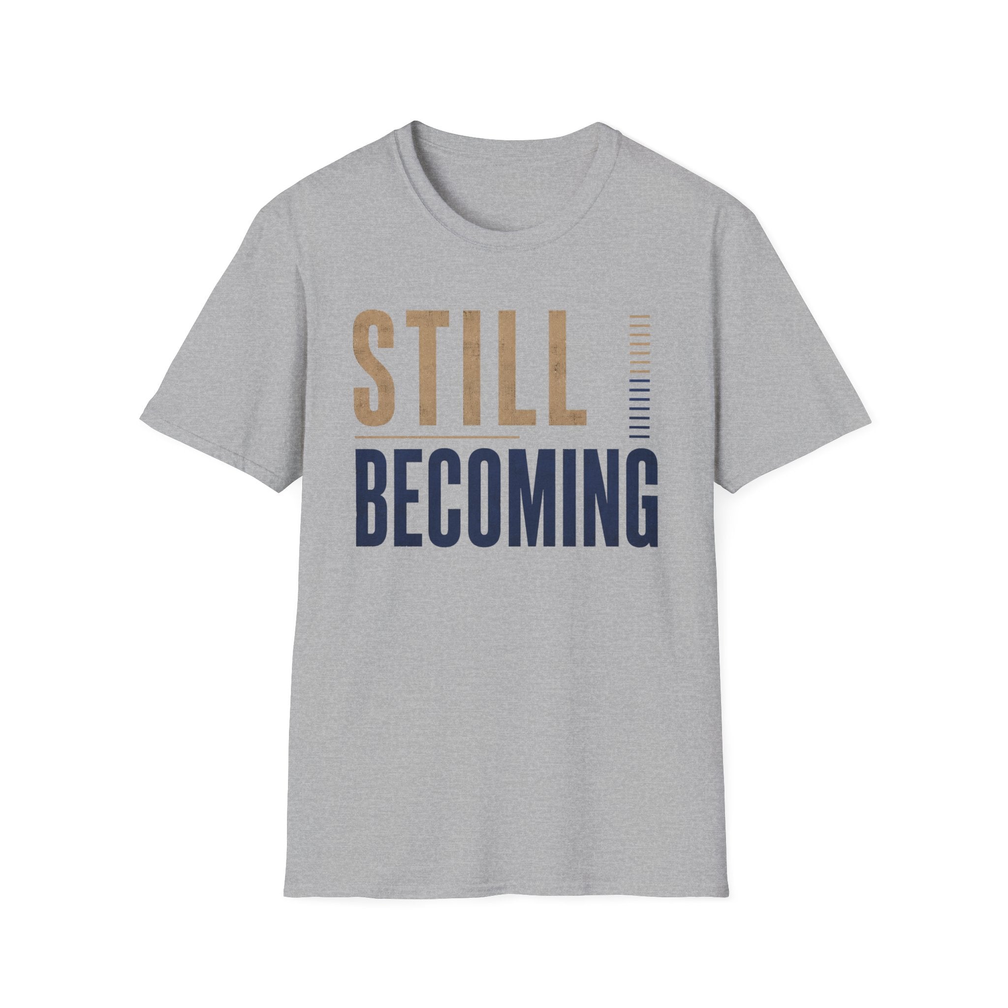 Still Becoming T-Shirt