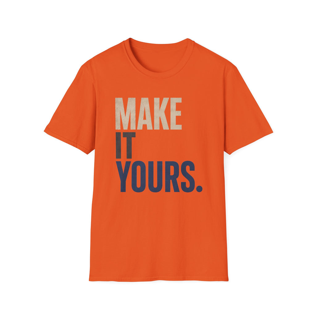 Make It Yours T-Shirt