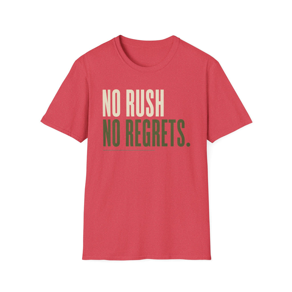 No Rush No Regrets T-Shirt