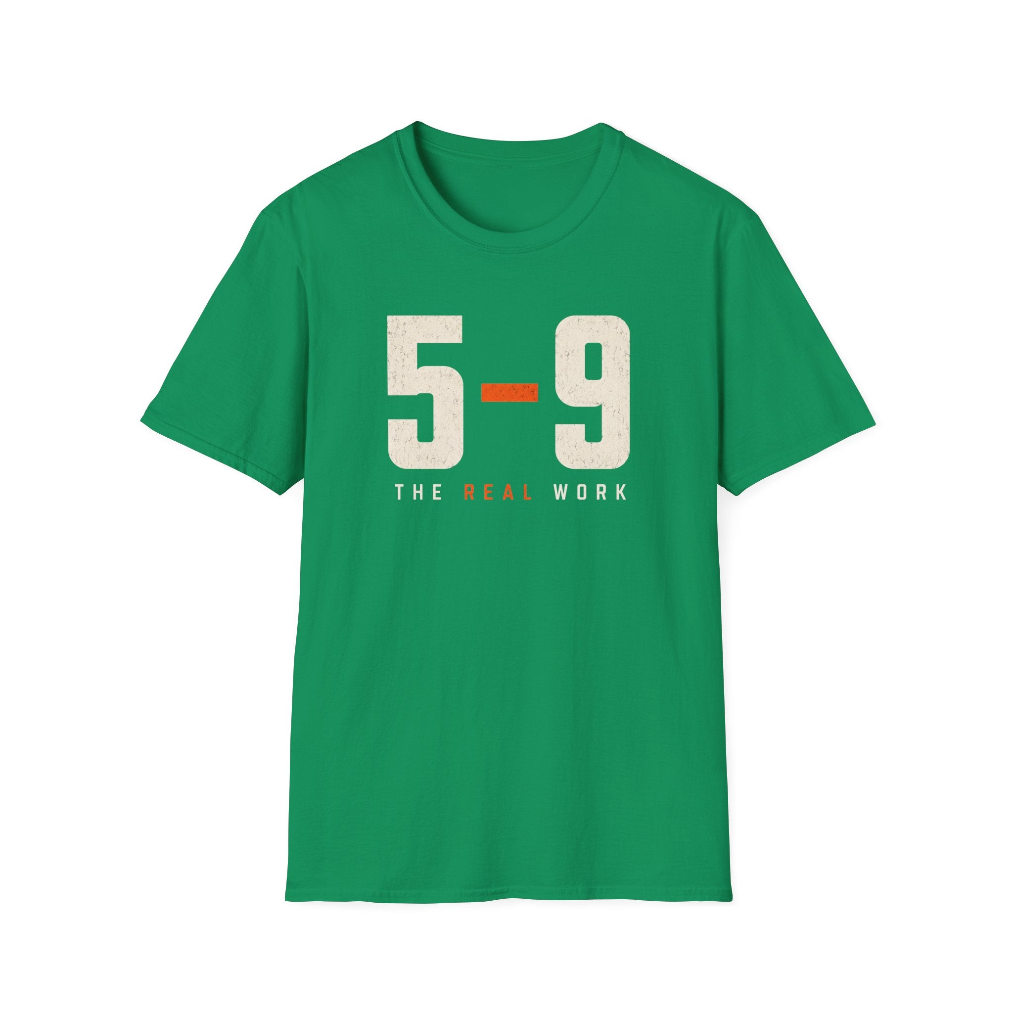 5-9  The Real Work T-Shirt