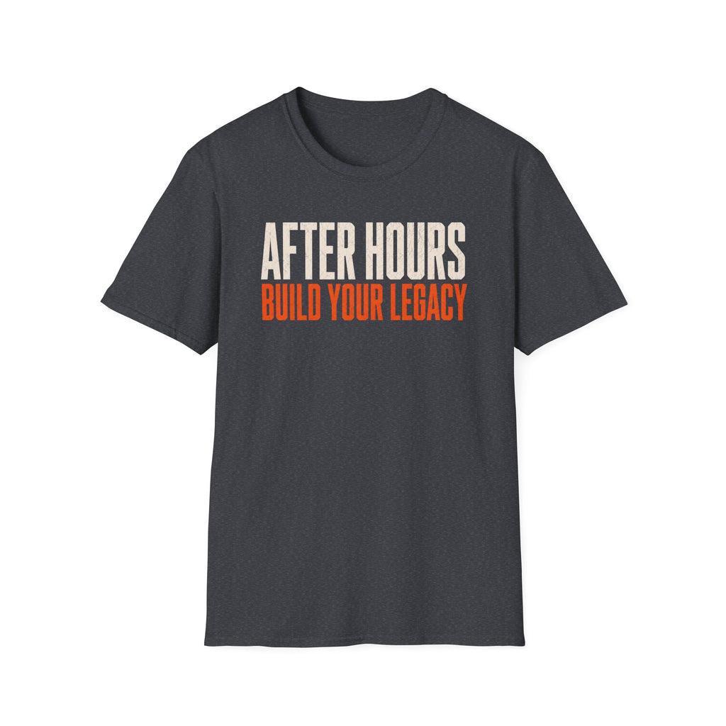 After Hours Build Your Legacy T-Shirt