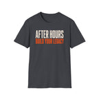After Hours Build Your Legacy T-Shirt