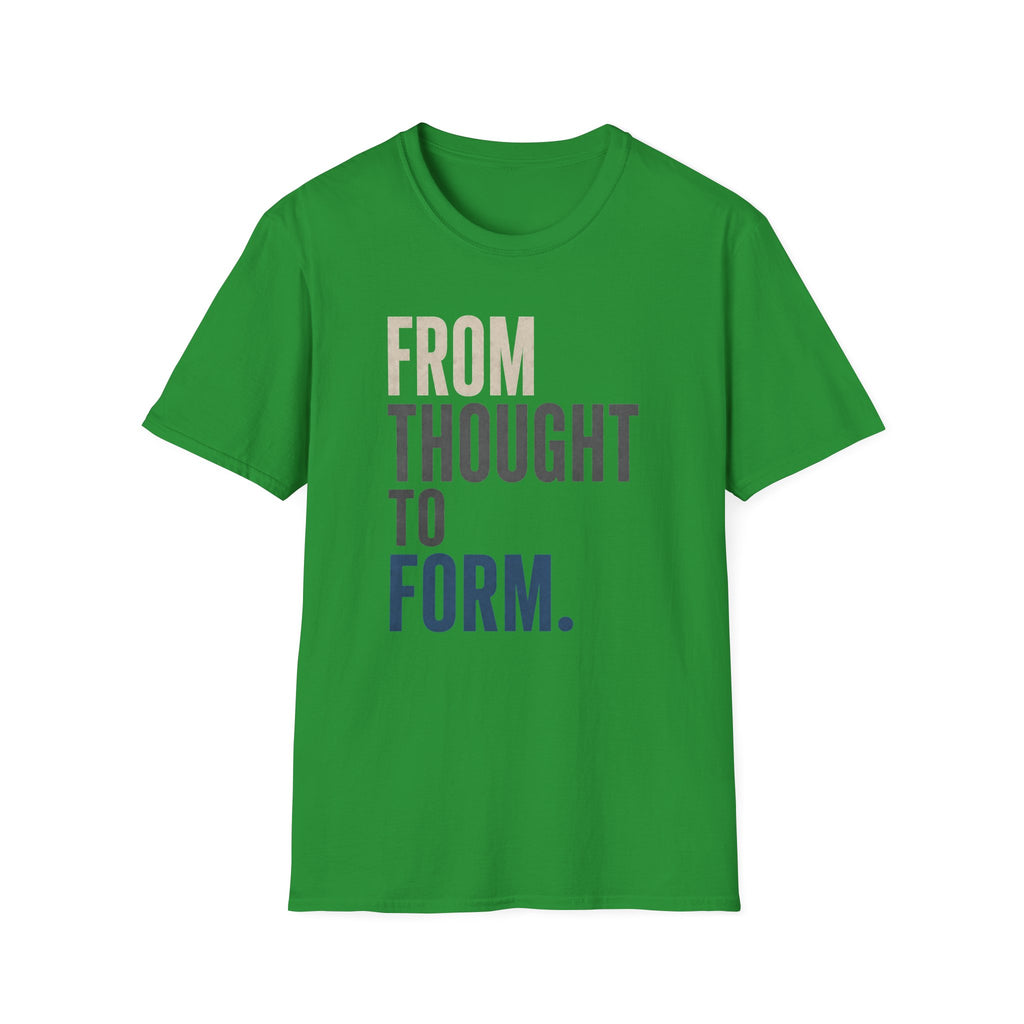 From Thought to Form T-Shirt