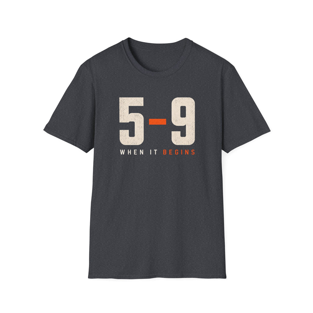 5-9 When it Begins T-shirt
