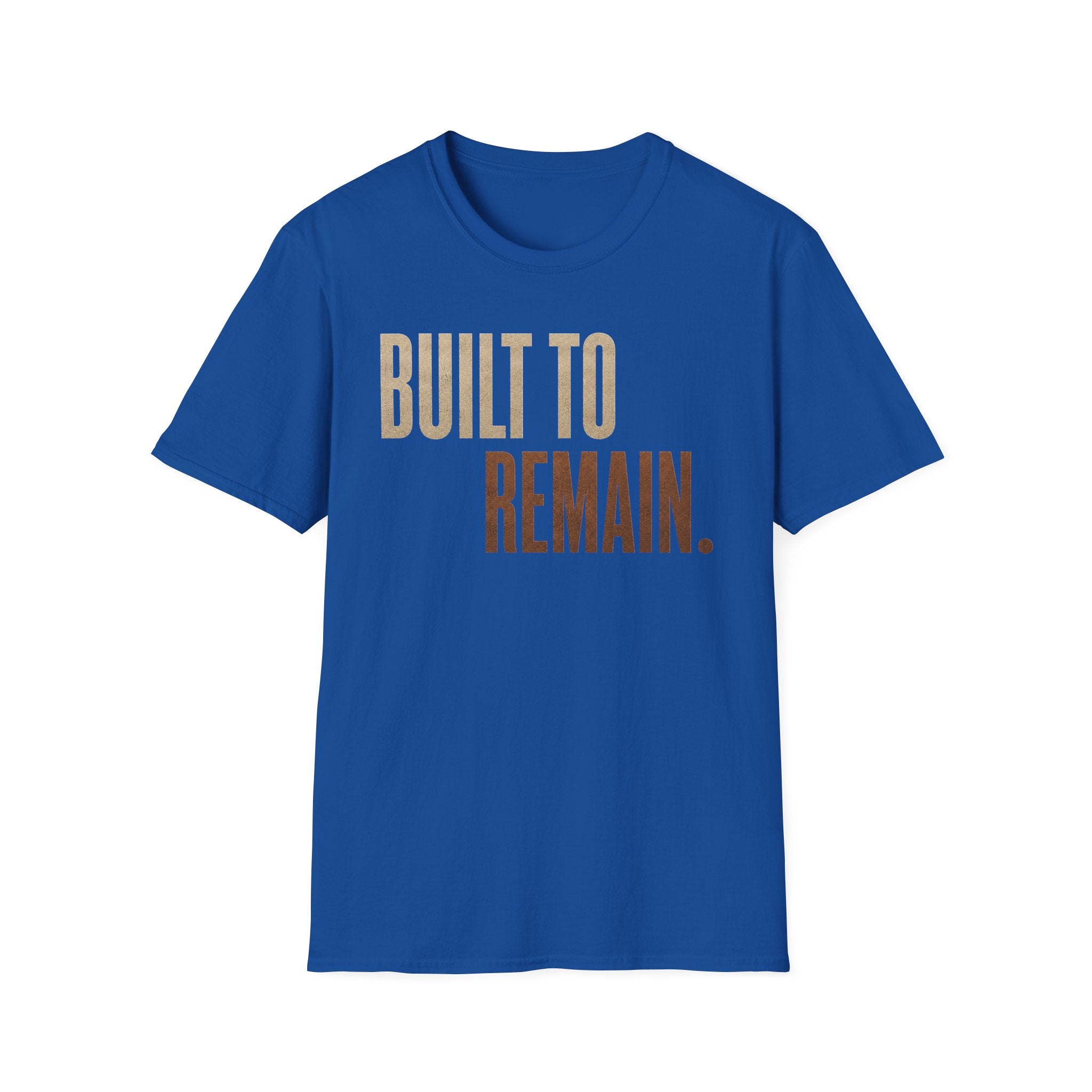 Built to Remain T-Shirt