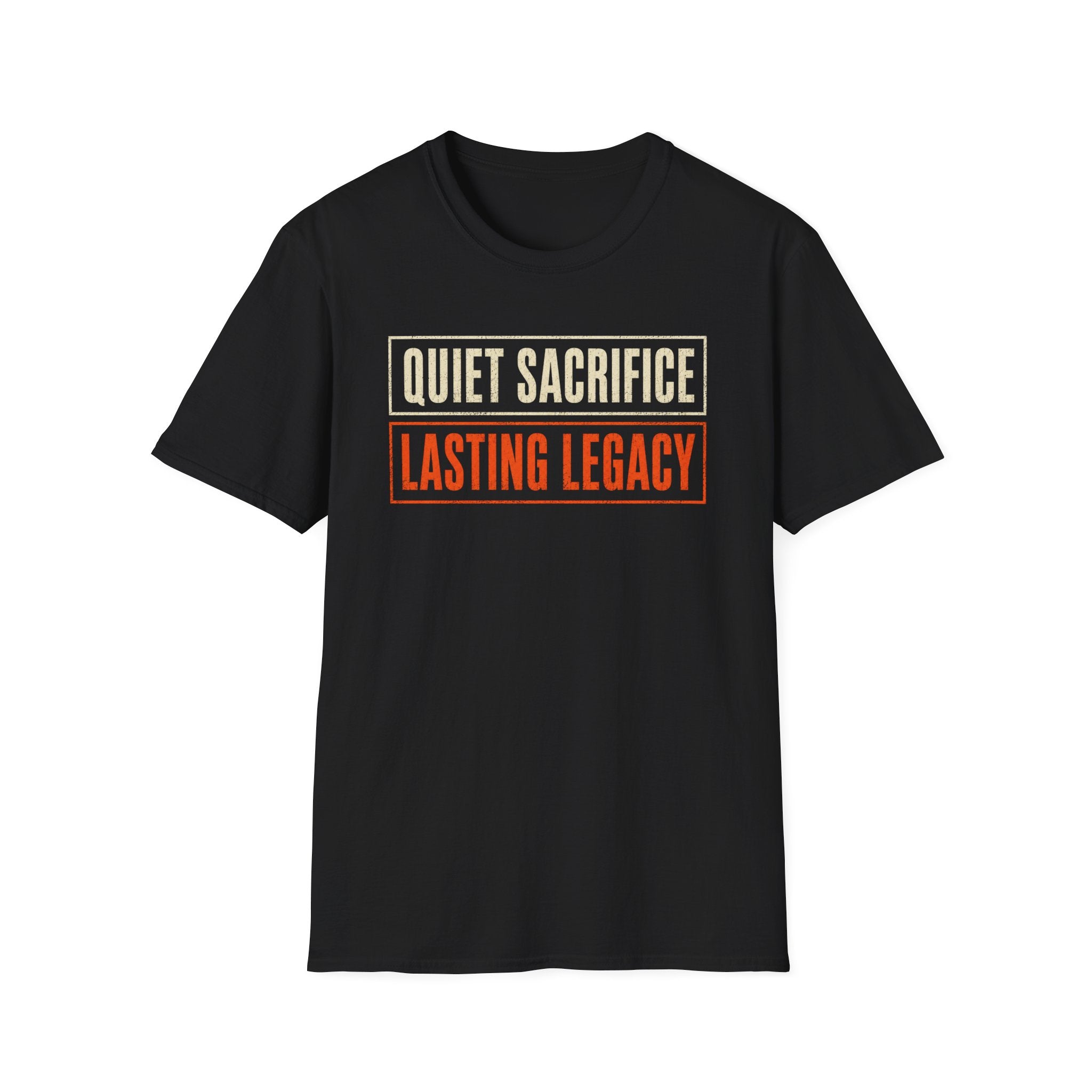 Quiet Sacrifice Lasting Legacy T-Shirt