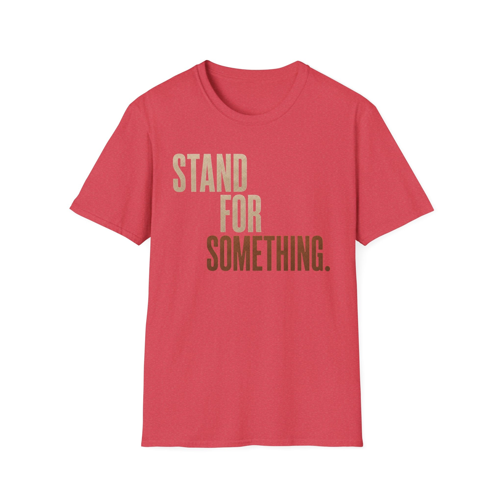 Stand For Something T-Shirt