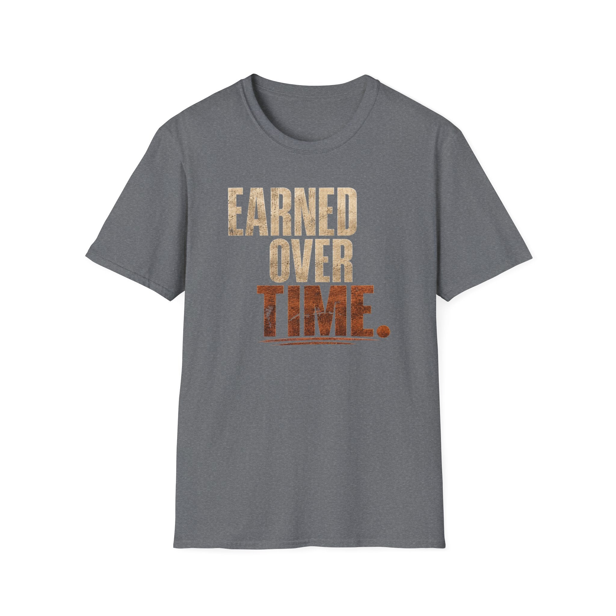 Earned Over Time T-Shirt