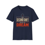 The Second Shift Builds The Dream T-Shirt