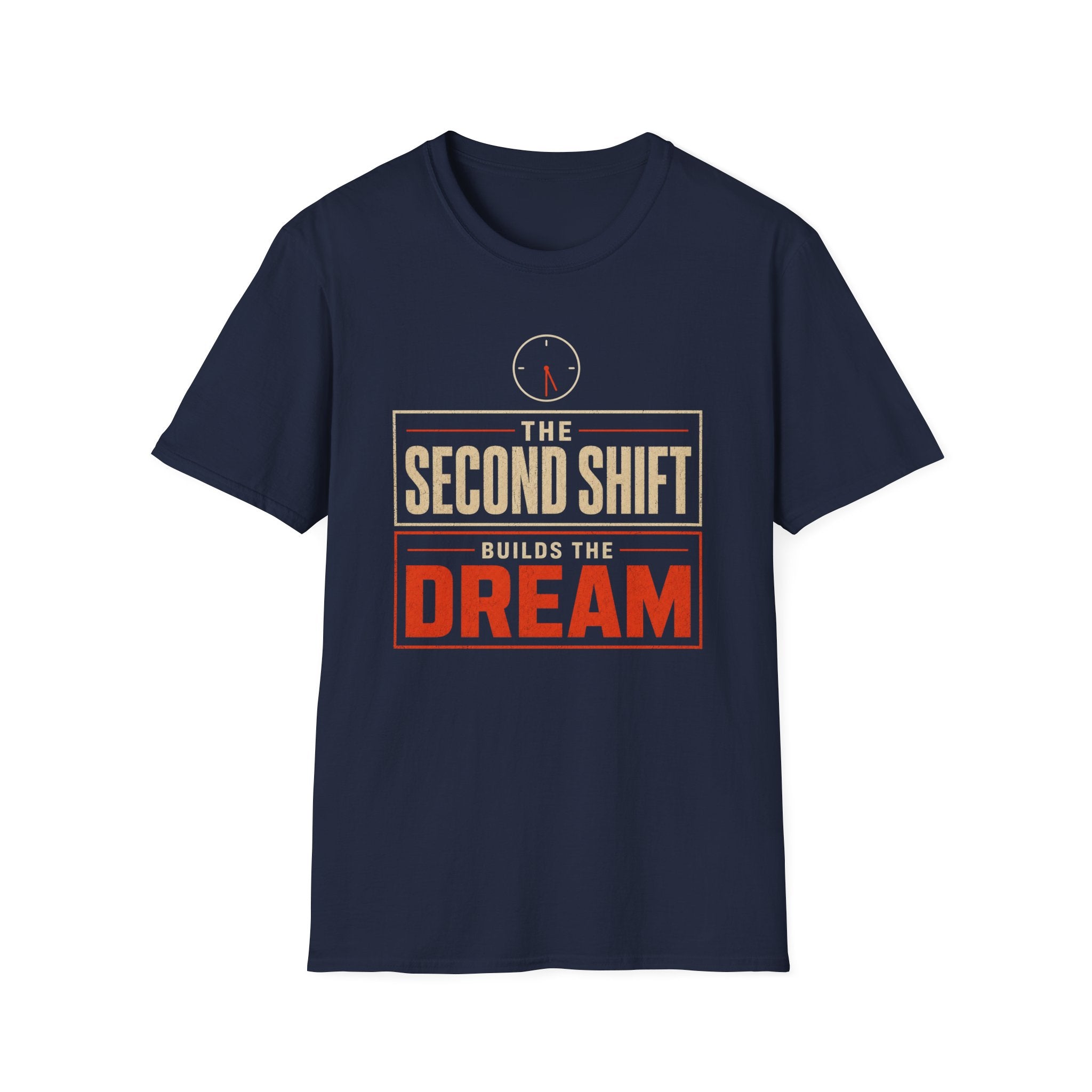 The Second Shift Builds The Dream T-Shirt