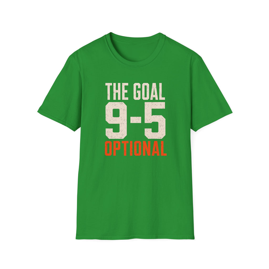 The Goal 9-5 Optional T-Shirt