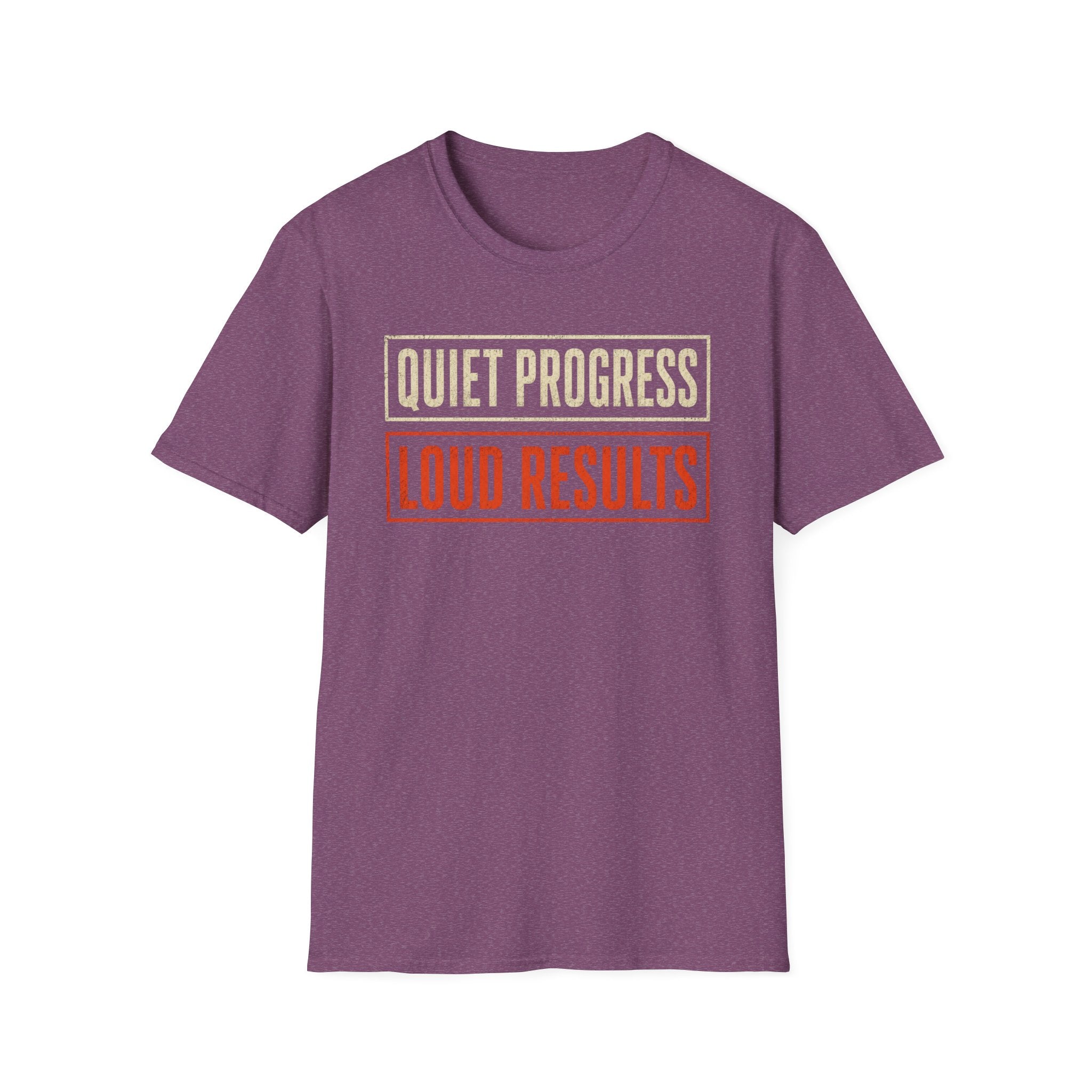 Quiet Progress Loud Results T-Shirt
