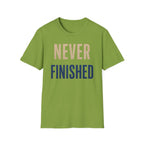 Never Finished T-Shirt