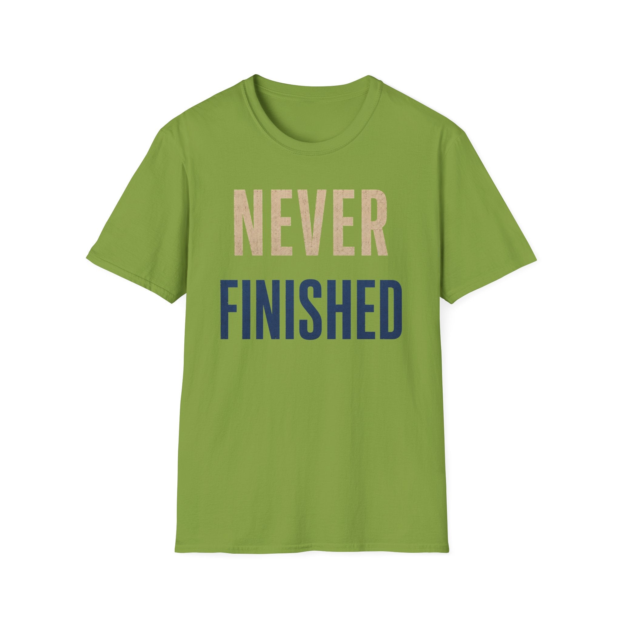 Never Finished T-Shirt