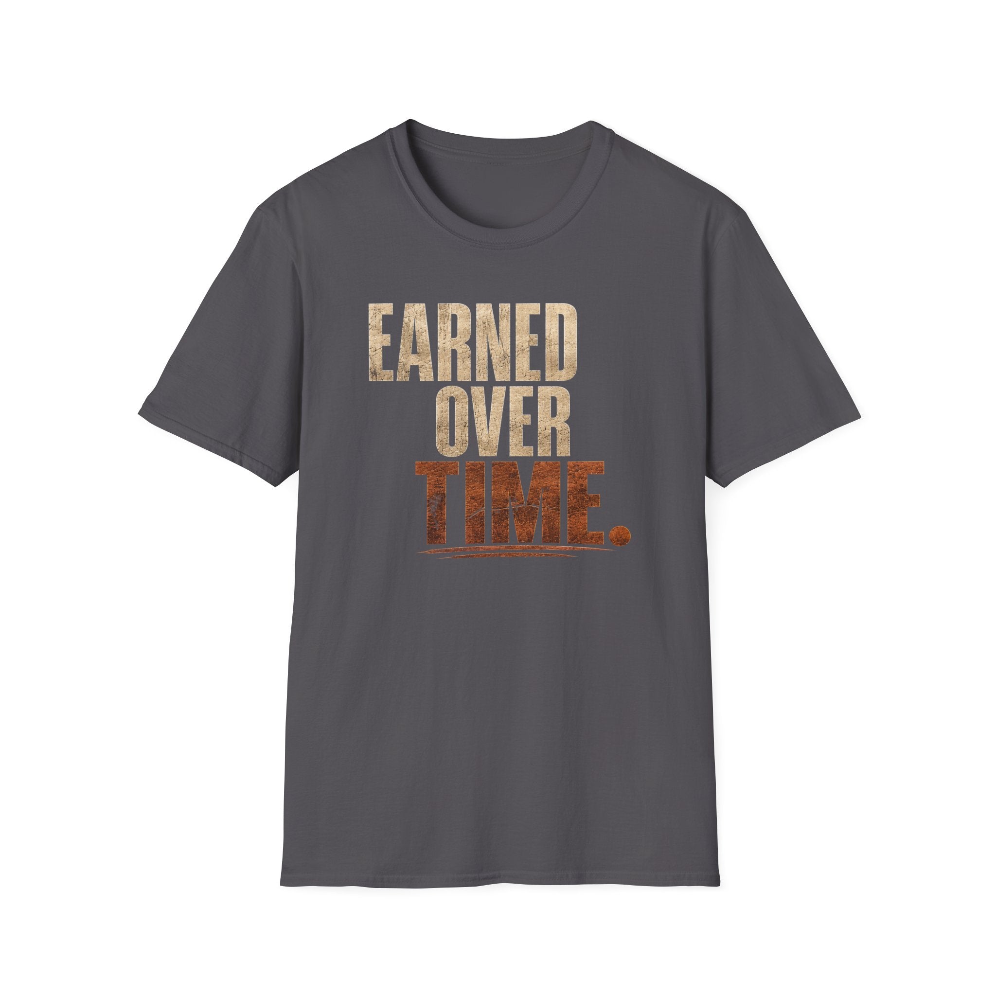 Earned Over Time T-Shirt