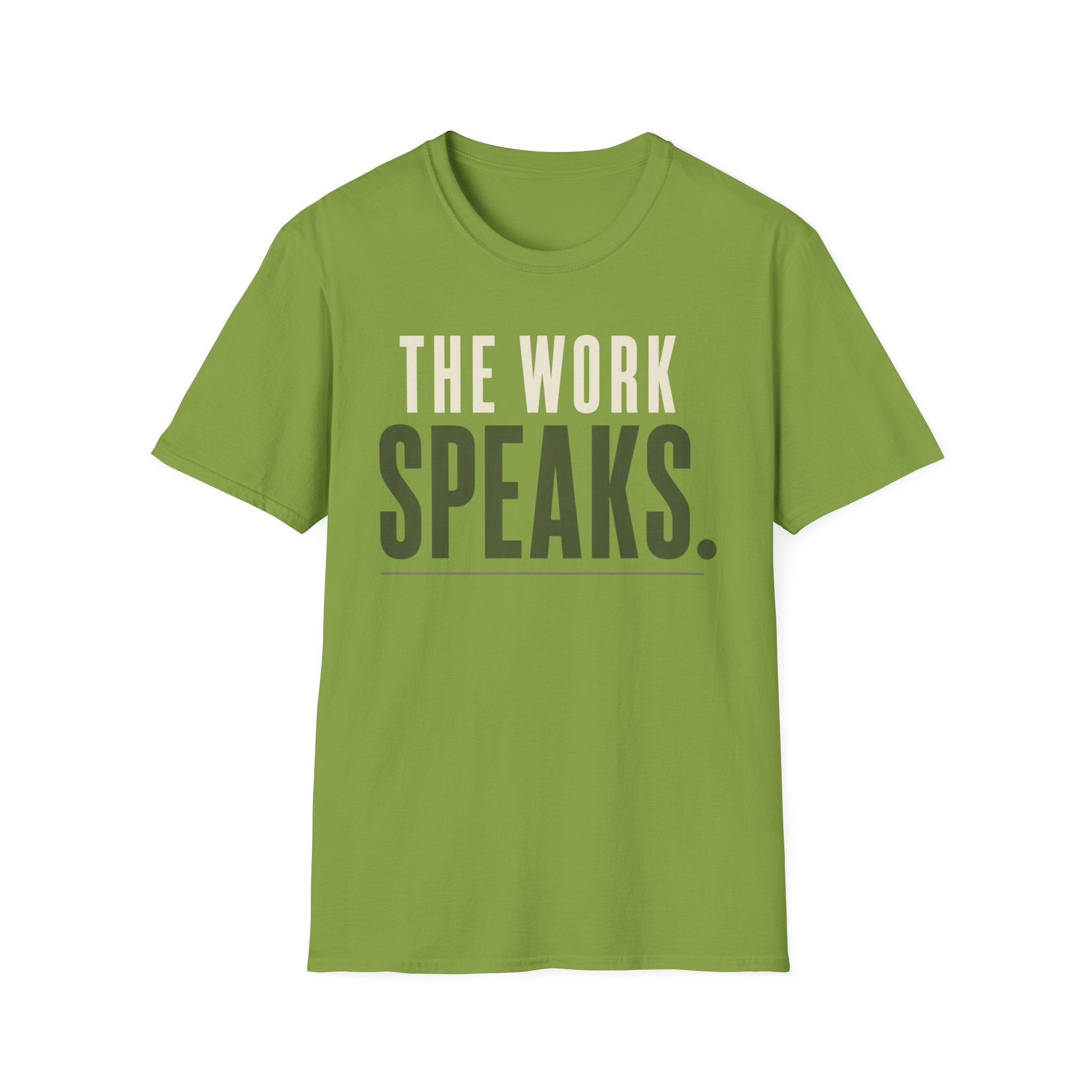The Work Speaks T-Shirt