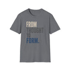 From Thought to Form T-Shirt