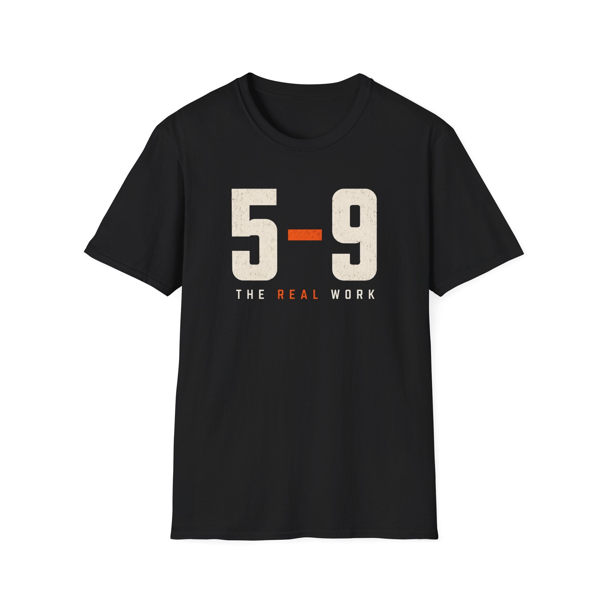 5-9  The Real Work T-Shirt