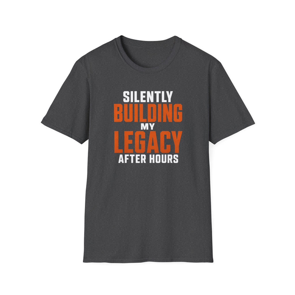 Silently Building My Legacy T-Shirt