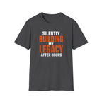 Silently Building My Legacy T-Shirt