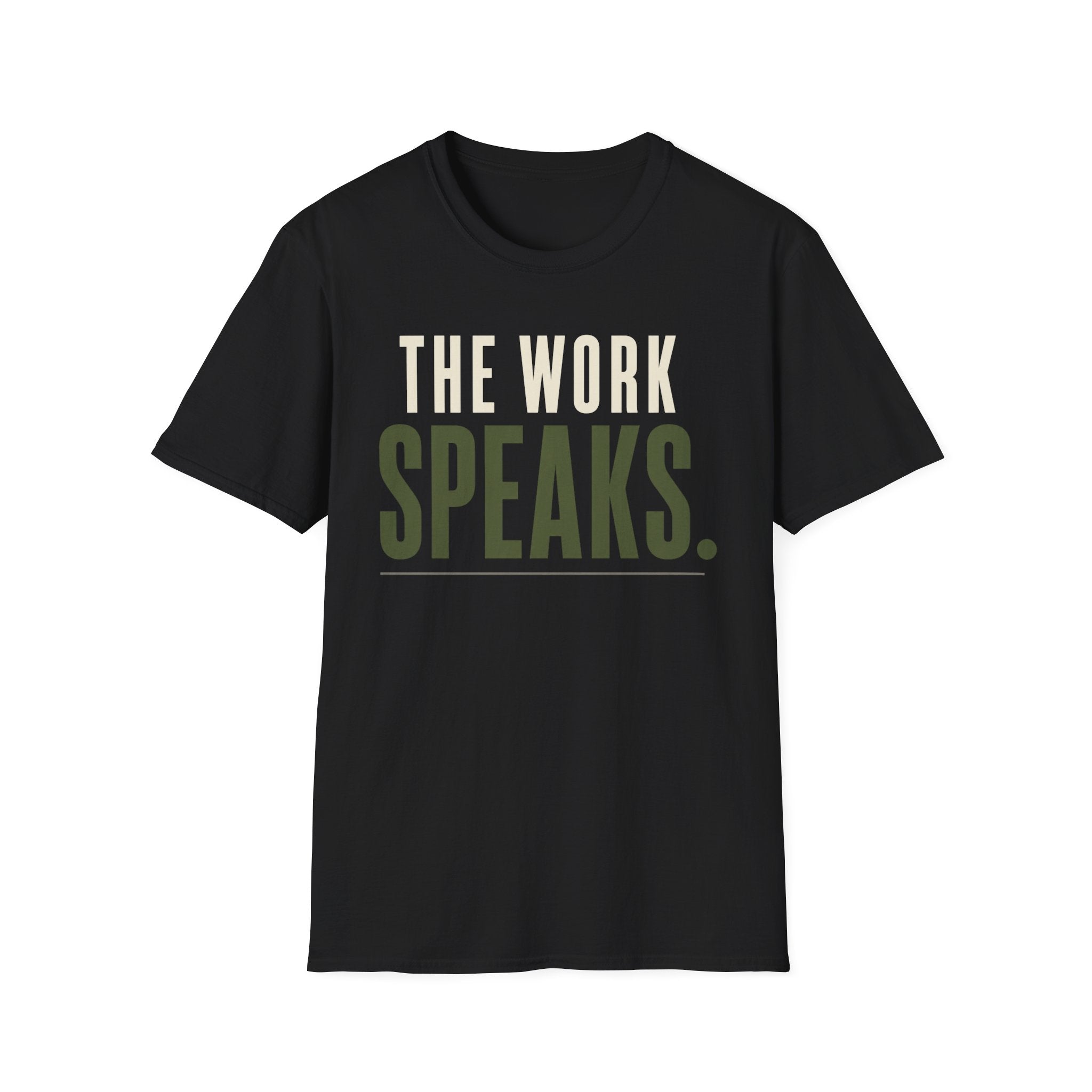 The Work Speaks T-Shirt