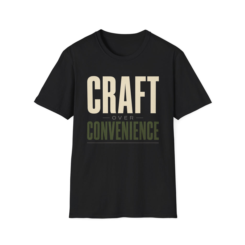 Craft Over Convenience T-Shirt