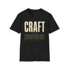 Craft Over Convenience T-Shirt
