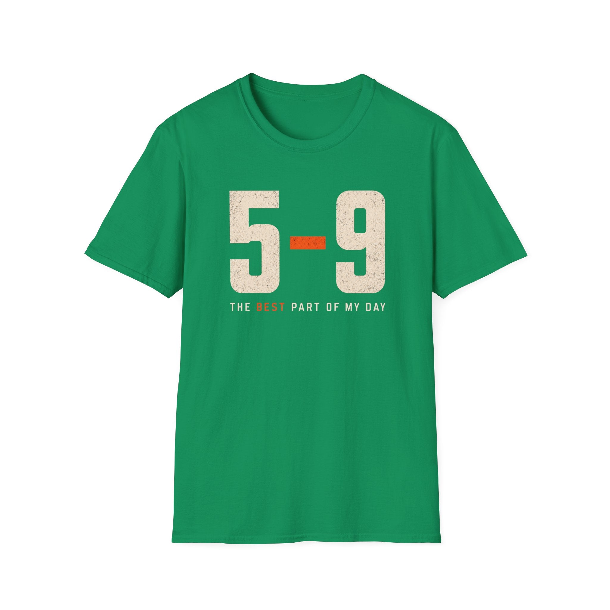 5-9 The Best Part of MY Day T-shirt