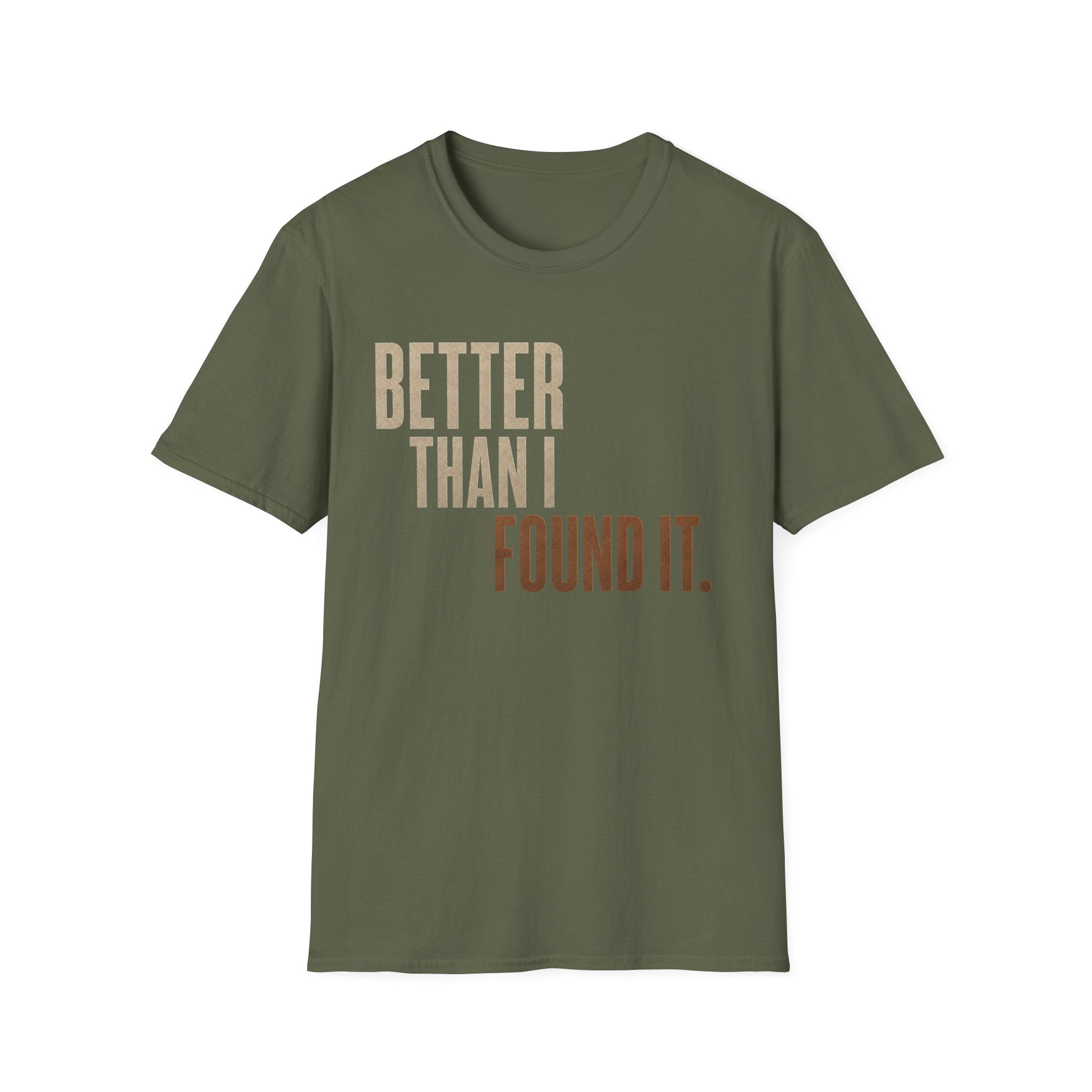 Better Than I found It T-shirt