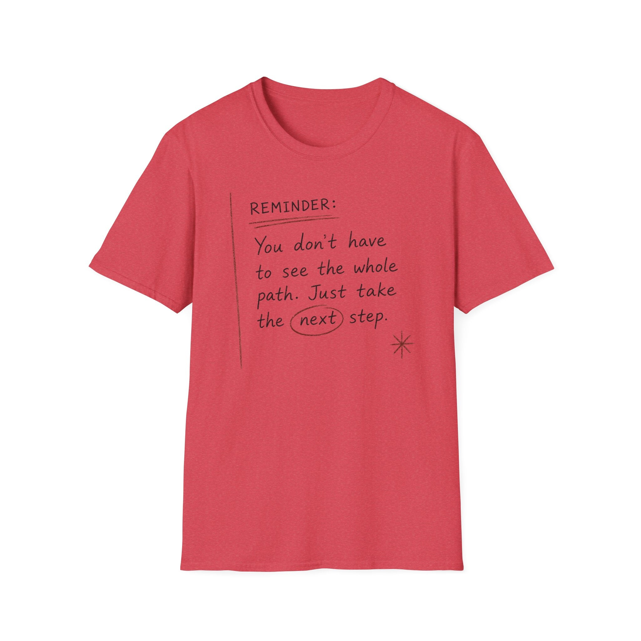 Reminder You Don't Have to See The Whole Path T-Shirt