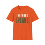 The Work Speaks T-Shirt