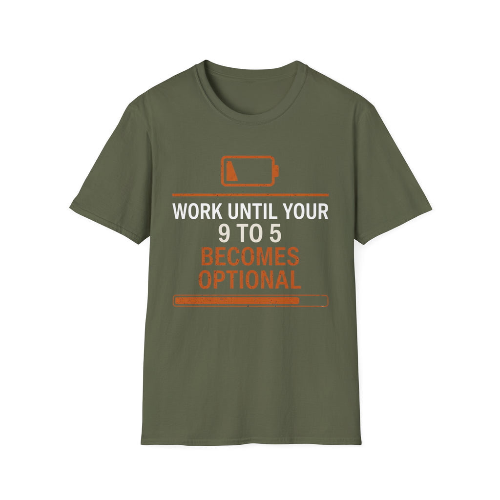 Work Until Your 9-5 Becomes Optional T-Shirt