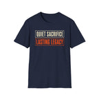 Quiet Sacrifice Lasting Legacy T-Shirt