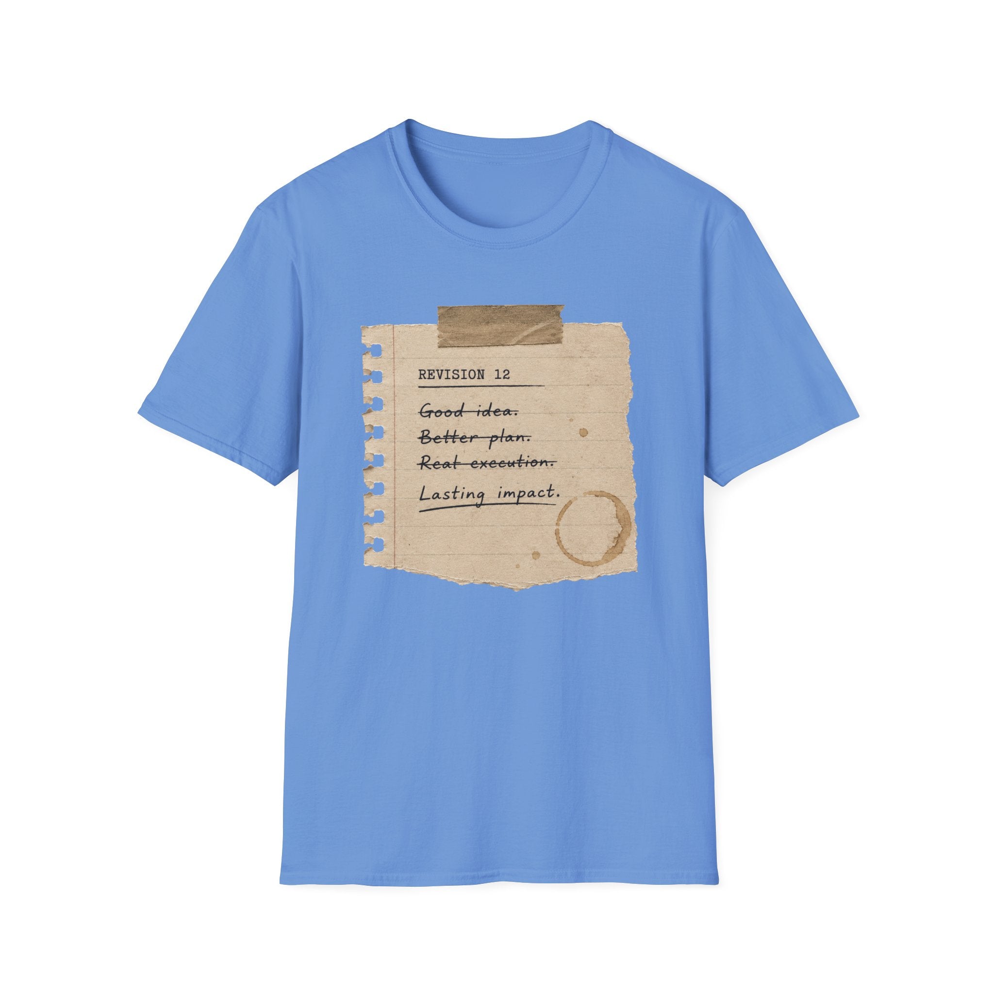 Revision 12 Good Idea Better Plan T-Shirt