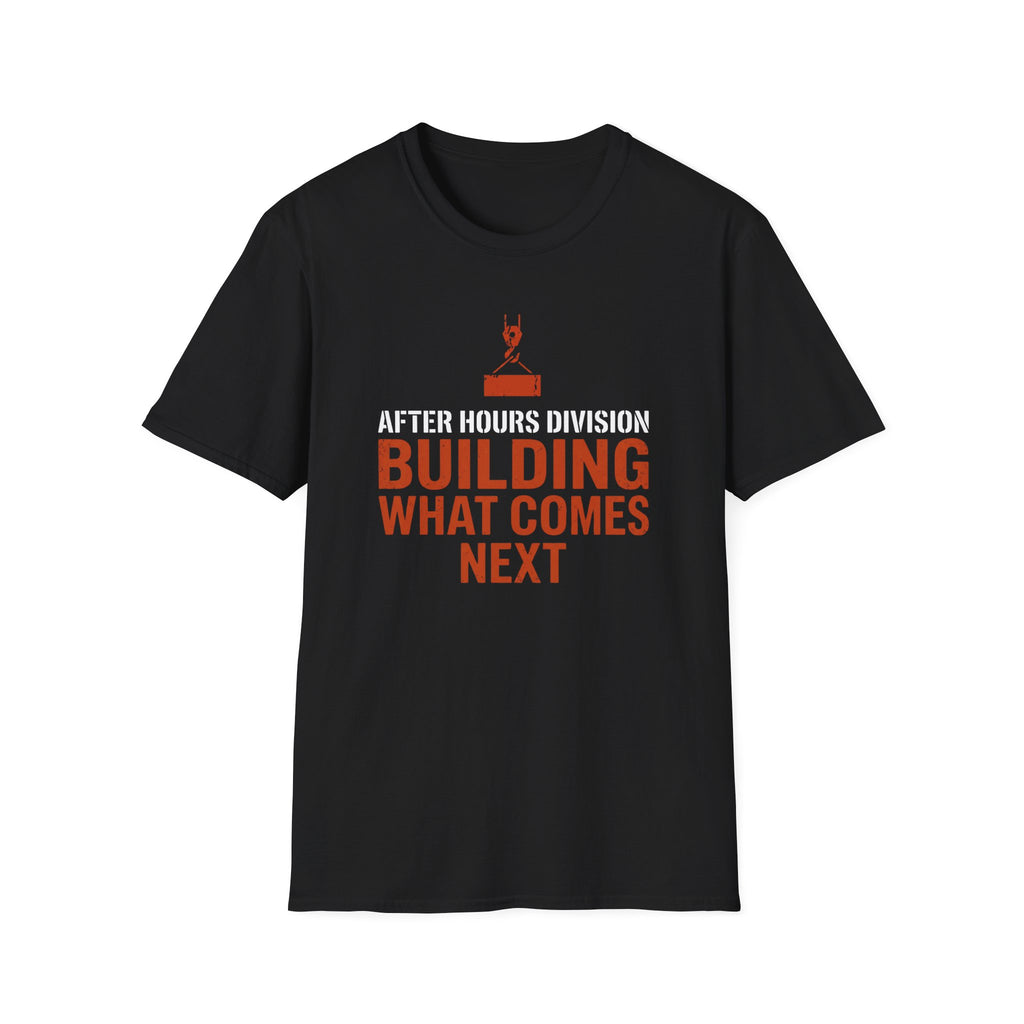 After Hours Building What Comes Next  T-shirt