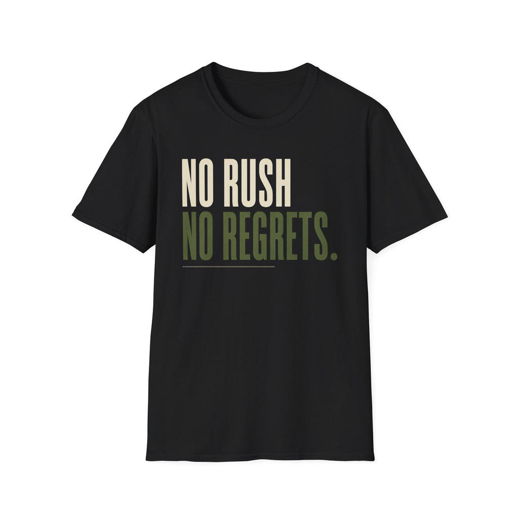 No Rush No Regrets T-Shirt