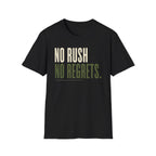 No Rush No Regrets T-Shirt