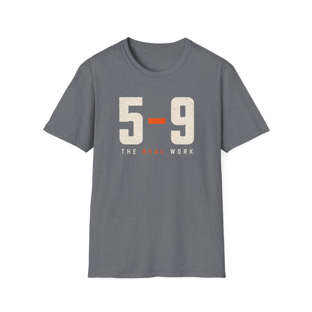 5-9  The Real Work T-Shirt