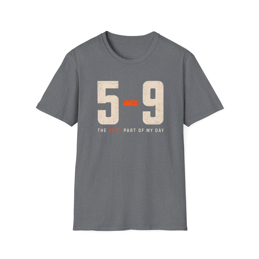 5-9 The Best Part of MY Day T-shirt