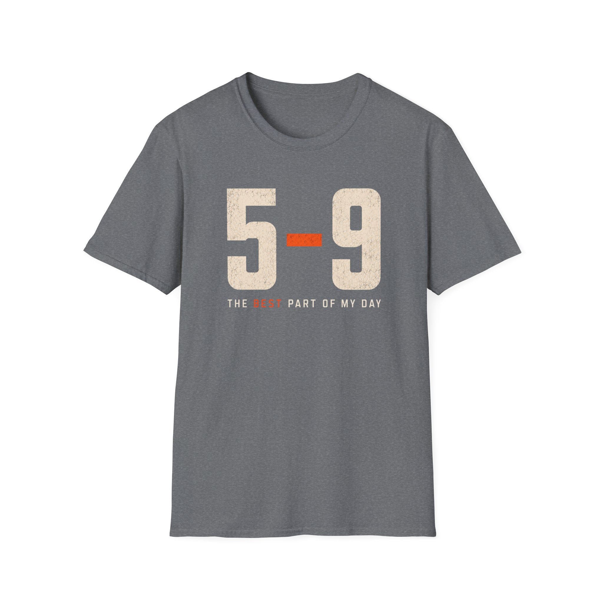 5-9 The Best Part of MY Day T-shirt
