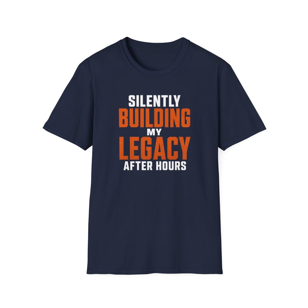 Silently Building My Legacy T-Shirt
