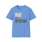 Made With Intension T-Shirt