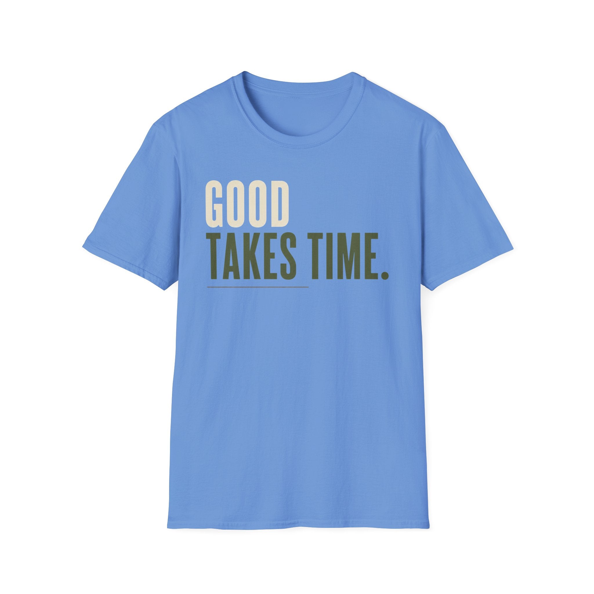 Good Takes Time T-Shirt