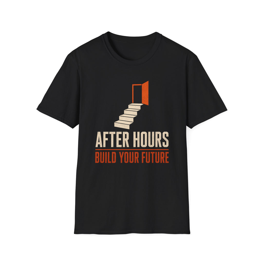 After Hours Build Your Future T-shirt