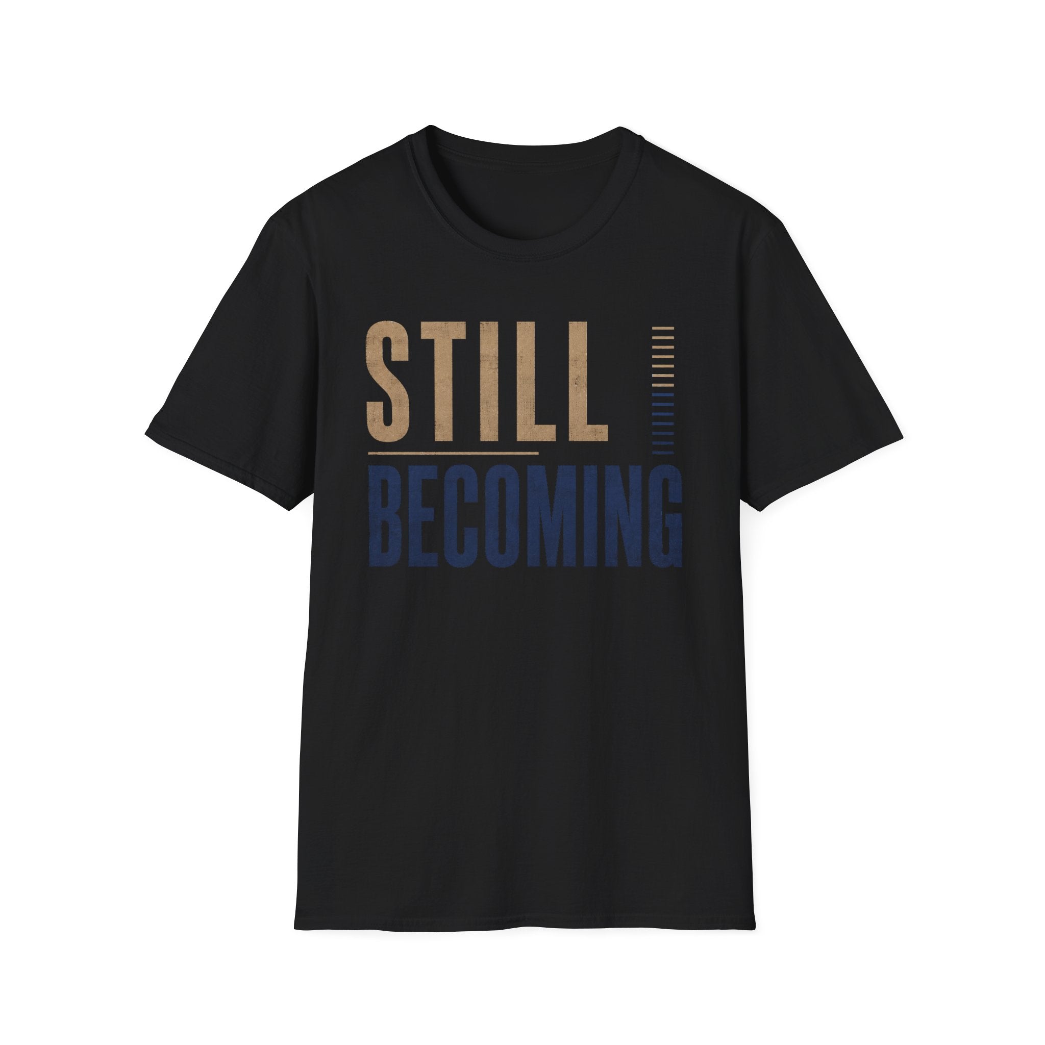 Still Becoming T-Shirt